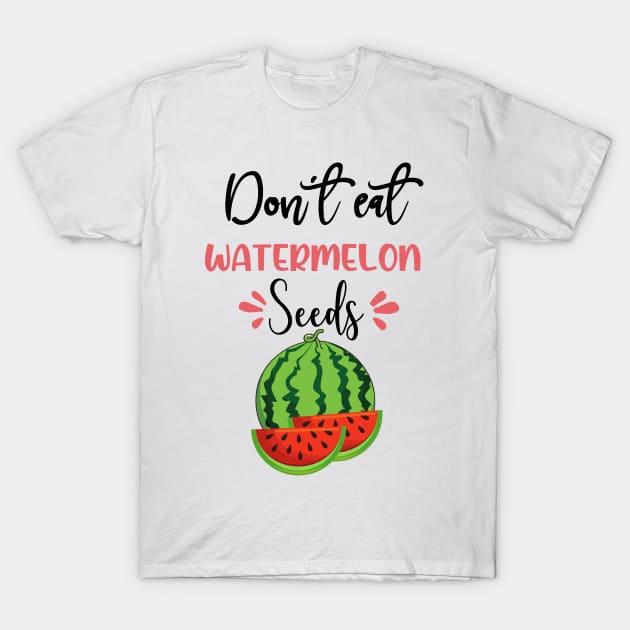 Don't Eat Watermelon Seed T-Shirt by AE Desings Digital